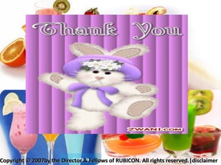 Copyright © 2007by the Director & Fellows of RUBICON. All rights reserved.|disclaimer  