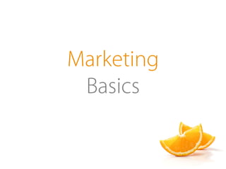 Marketing
Basics
 