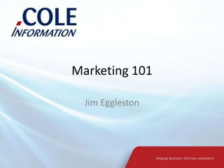 Marketing 101 Jim Eggleston 