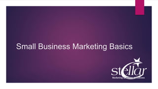 Small Business Marketing Basics
 