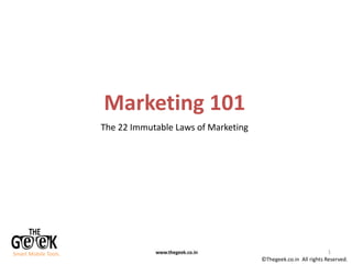 Smart Mobile Tools. 1
©Thegeek.co.in All rights Reserved.
Marketing 101
The 22 Immutable Laws of Marketing
 
