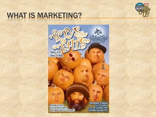 WHAT IS MARKETING?
 