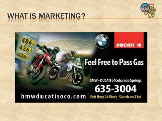 WHAT IS MARKETING?
 