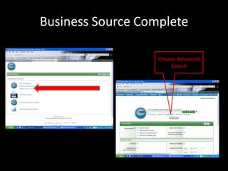 Business Source Complete

                   Choose Advanced
                       Search
 