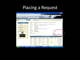 Placing a Request
 