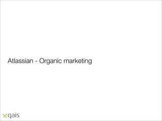 Atlassian - Organic marketing
 