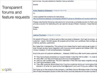 Transparent
forums and
feature requests
 