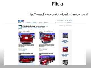 http://www.flickr.com/photos/fordautoshows/ Flickr 
