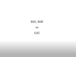 B2C, B2B vs C2C 