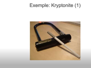 Exemple: Kryptonite (1) 