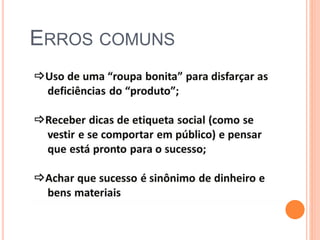 ERROS COMUNS
 