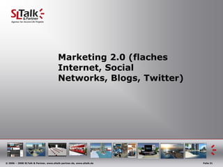 Marketing 2.0 (flaches Internet, Social Networks, Blogs, Twitter)