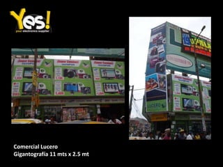 Comercial LuceroGigantografía 11 mts x 2.5 mt