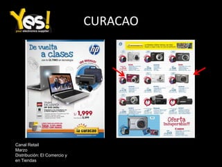 CURACAOCanal RetailMarzoDistribución: El Comercio y en Tiendas