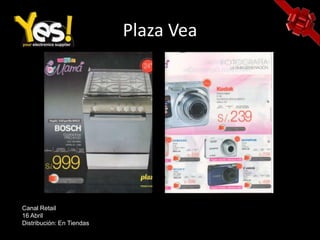 Plaza VeaCanal Retail16 AbrilDistribución: En Tiendas