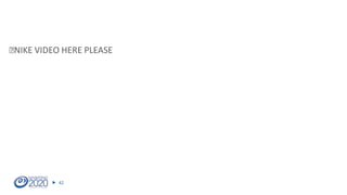  
NIKE VIDEO HERE PLEASE

42

 