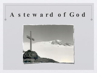 A steward of God 