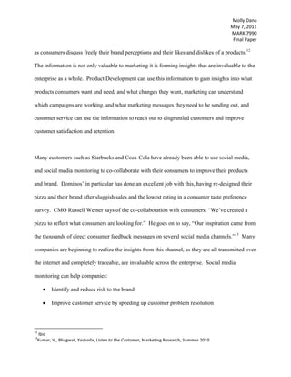 Find new ways of communicating with, new questions to ask their consumers, to gain key consumer insight.  Ultimately if used properly SMM can help companies increase consumer satisfaction and retention as it did in Dominos’ case. <br />Competencies of the Marketing 2.0 Company<br />58% of marketers surveyed feel they do not have the people they need to meet their organization’s objectives. <br />54% do not feel their team is equipped to handle new trends and technologies.  <br />- 2010 Trends in Marketing, Aquent & AMA Report<br />As mentioned, simply being present in the social media channel is not enough, in fact whether you are participating or not your consumers are out there forming brand perceptions for you.  According to the Aberdeen Group study the Best-In-Class (top 20% performing companies effectively using SMM) have used social media to: <br />Improve ability to generate consumer insights that drive new product/services development (BIC 93%, Avg 11% of companies saw improvement)