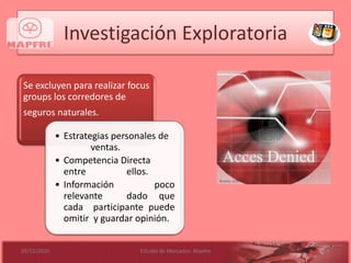 Investigación Exploratoria28/09/20108Estudio de Mercados: Mapfre