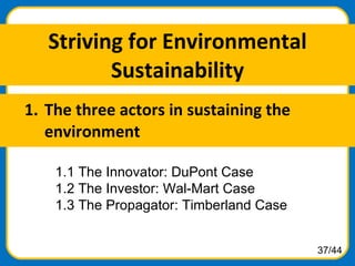 Striving for Environmental Sustainability <ul><li>The three actors in sustaining the environment </li></ul>1.1 The Innovat...