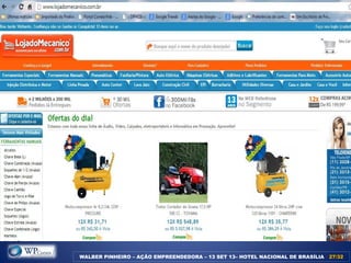 WALBER PINHEIRO – AÇÃO EMPREENDEDORA – 13 SET 13– HOTEL NACIONAL DE BRASÍLIA 27/3227/32
 