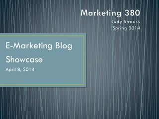 E-Marketing Blog
Showcase
April 8, 2014
 