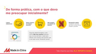 Não importa sua tribo, ELA IMPORTA DAQUI
De forma prática, com o que devo
me preocupar inicialmente?
Layout
responsível
Menor número
de cliques
possível.
Segundo WebHostingBuzz, pelo
menos 88% dos usuários esperam
que, na hora de fazer o login para
efetuar uma compra, eles possam usar
o seu login social. (facebook, gmail)
Não exagere
no número de
banners
Navegação rápida.
Invista em um bom
servidor e evite utilizar
imagens pesadasx
Media Trends, 2019
 