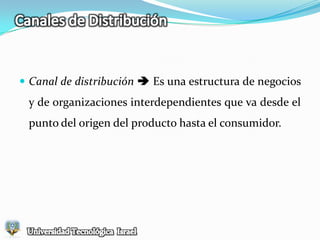 Conflictos del Canal de Distribución.Universidad Tecnológica  Israel