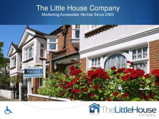 The Little House Company
Marketing Accessible Homes Since 2000

S

 
