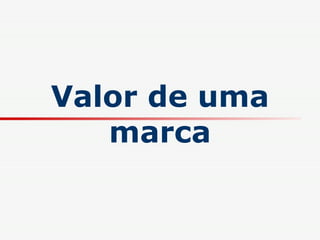 Valor de uma marca 