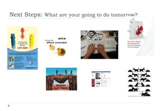Next Steps:  What are your going to do tomorrow?   