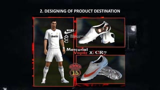 2. DESIGNING OF PRODUCT DESTINATION 
 