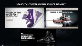 3.TARGET CUSTOMERS WITH PRODUCT INTIMACY 
 