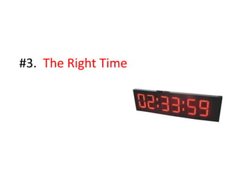#3. The Right Time
 