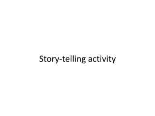 Story-telling activity
 