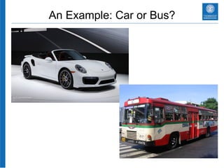 An Example: Car or Bus?
 