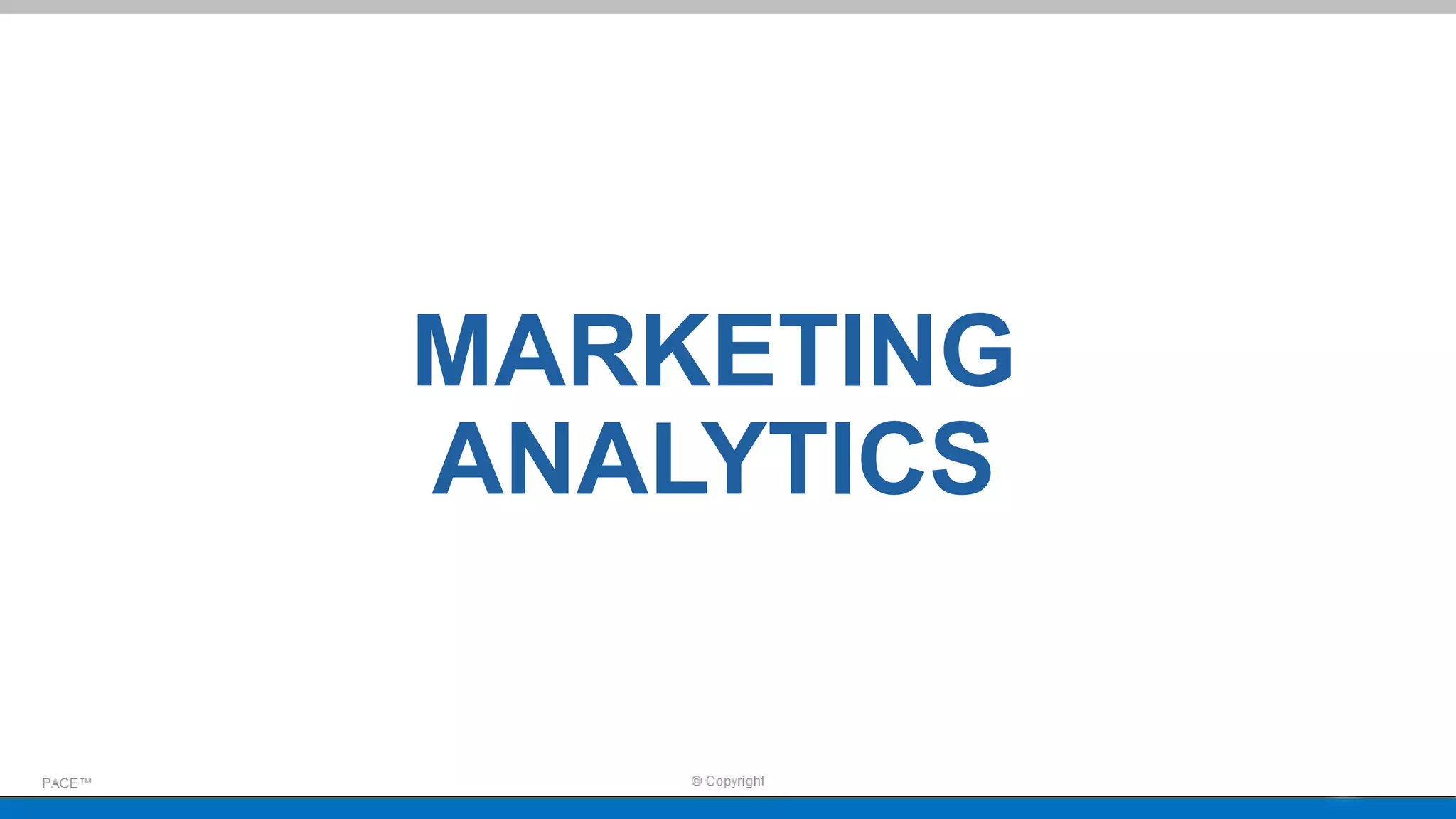 MARKETING
ANALYTICS
 