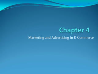 Marketing and Advertising in E-Commerce
 