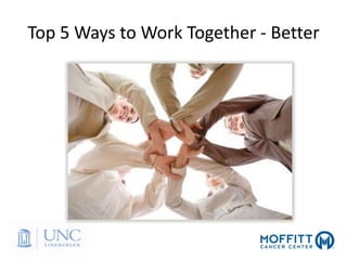 Top 5 Ways to Work Together - Better
 