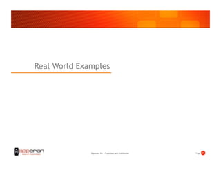 Real World Examples




              Apperian, Inc. - Proprietary and Confidential   Page! 17!
 