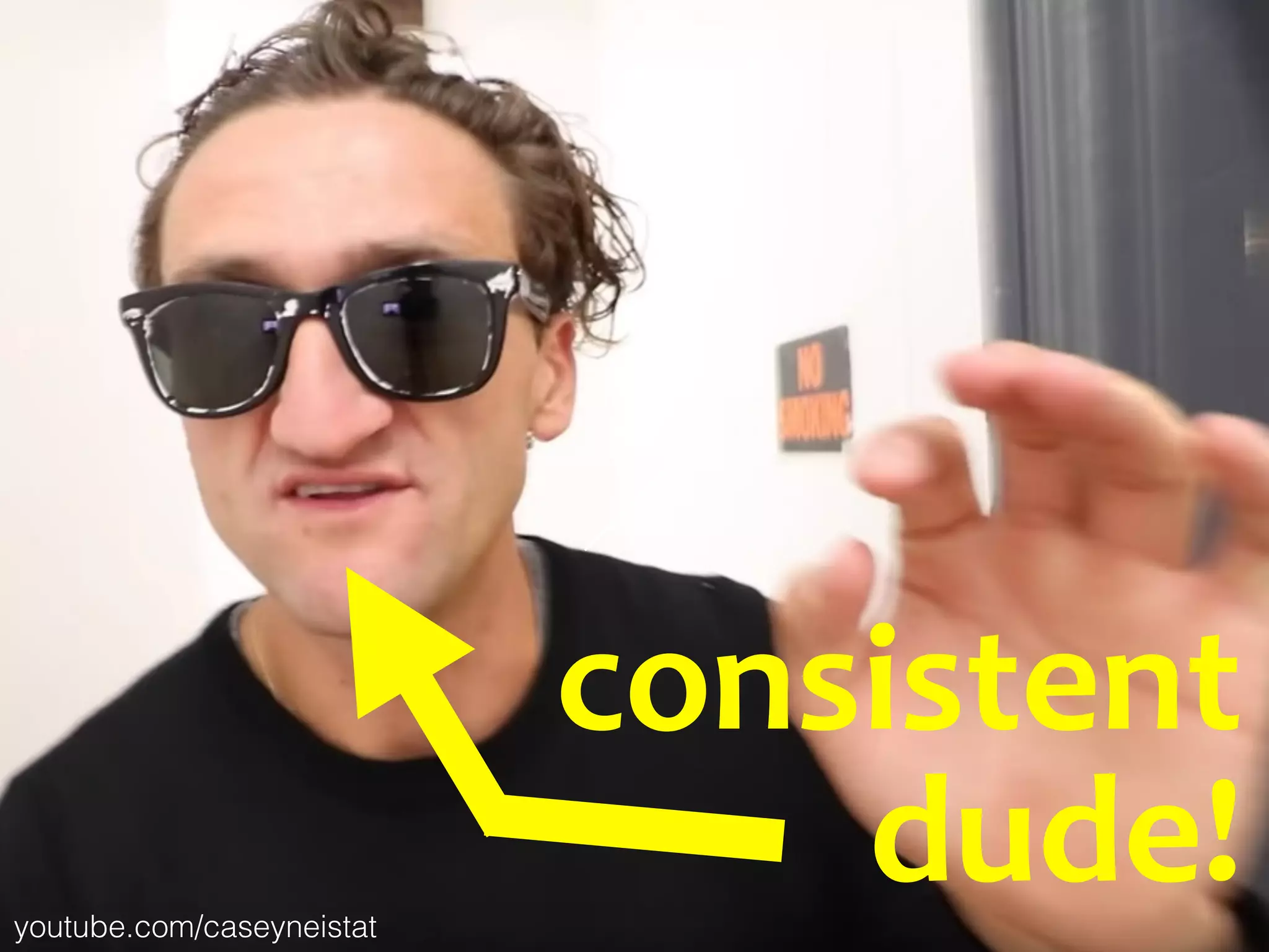 consistent
dude!youtube.com/caseyneistat