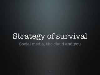 Strategy of survival ,[object Object]