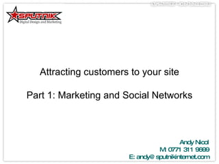 Attracting customers to your site Part 1: Marketing and Social Networks 