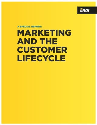a special report:


marketing
and the
customer
lifecycle
 