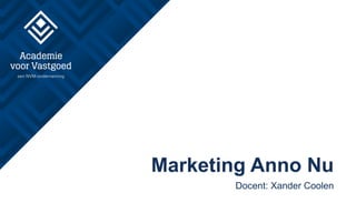 Marketing Anno Nu
Docent: Xander Coolen
 