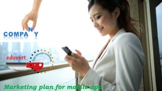 Marketing plan for mobile app
 
