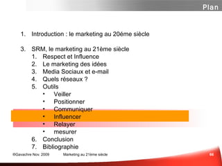 Réseaux sociaux Professionnels Le principal est LinkledIn Les principaux autres : LinkedIn (Executive et monde anglosaxon) Viadeo (France et pays émergents) Xing (Allemagne et Europe) … Cibler 