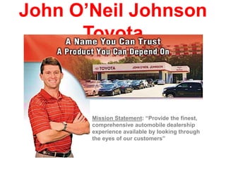 John O'Neil Johnson Toyota Marketing Audit | PPT