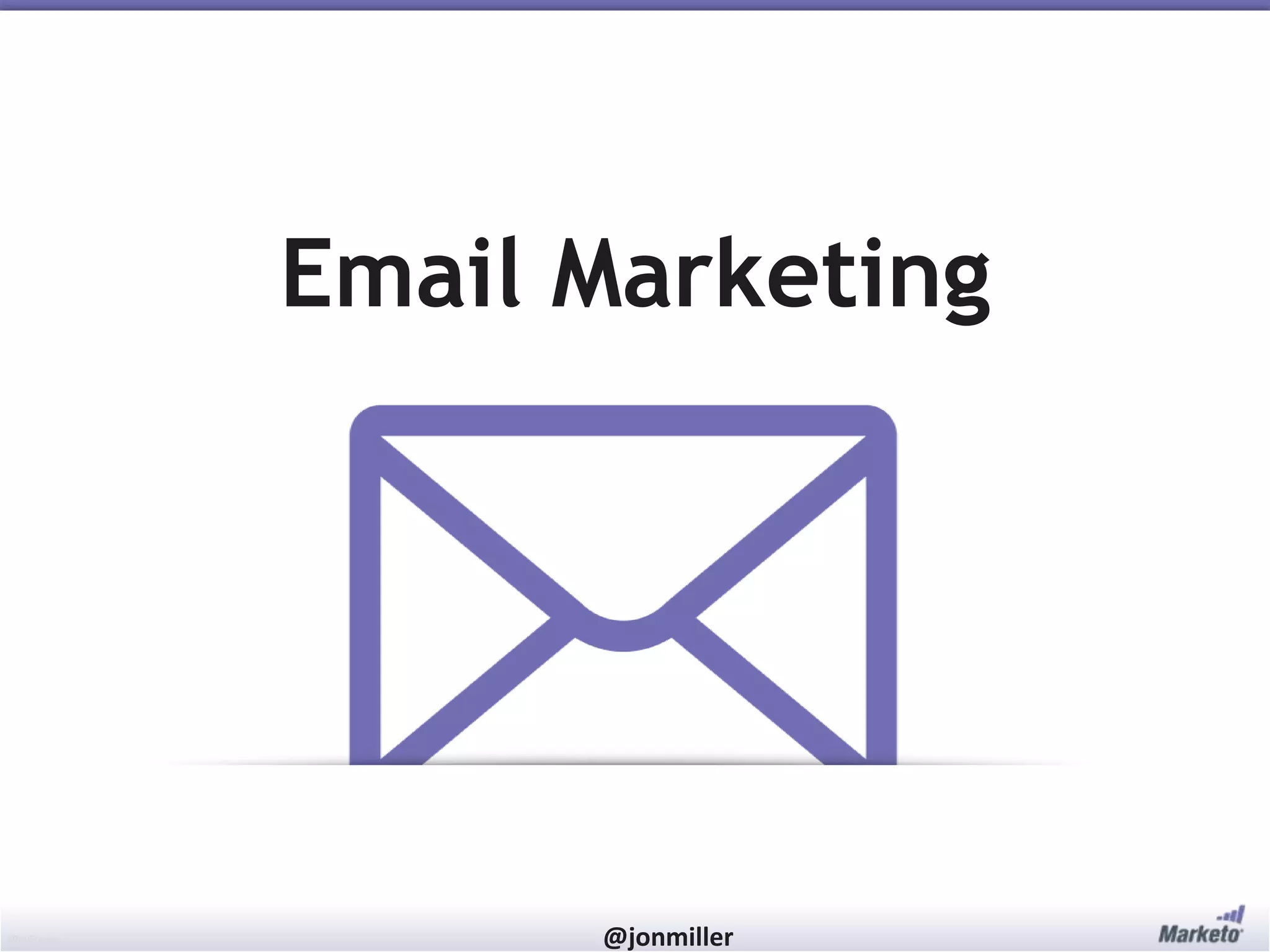 #RevEngine @jonmiller
Email Marketing
 
