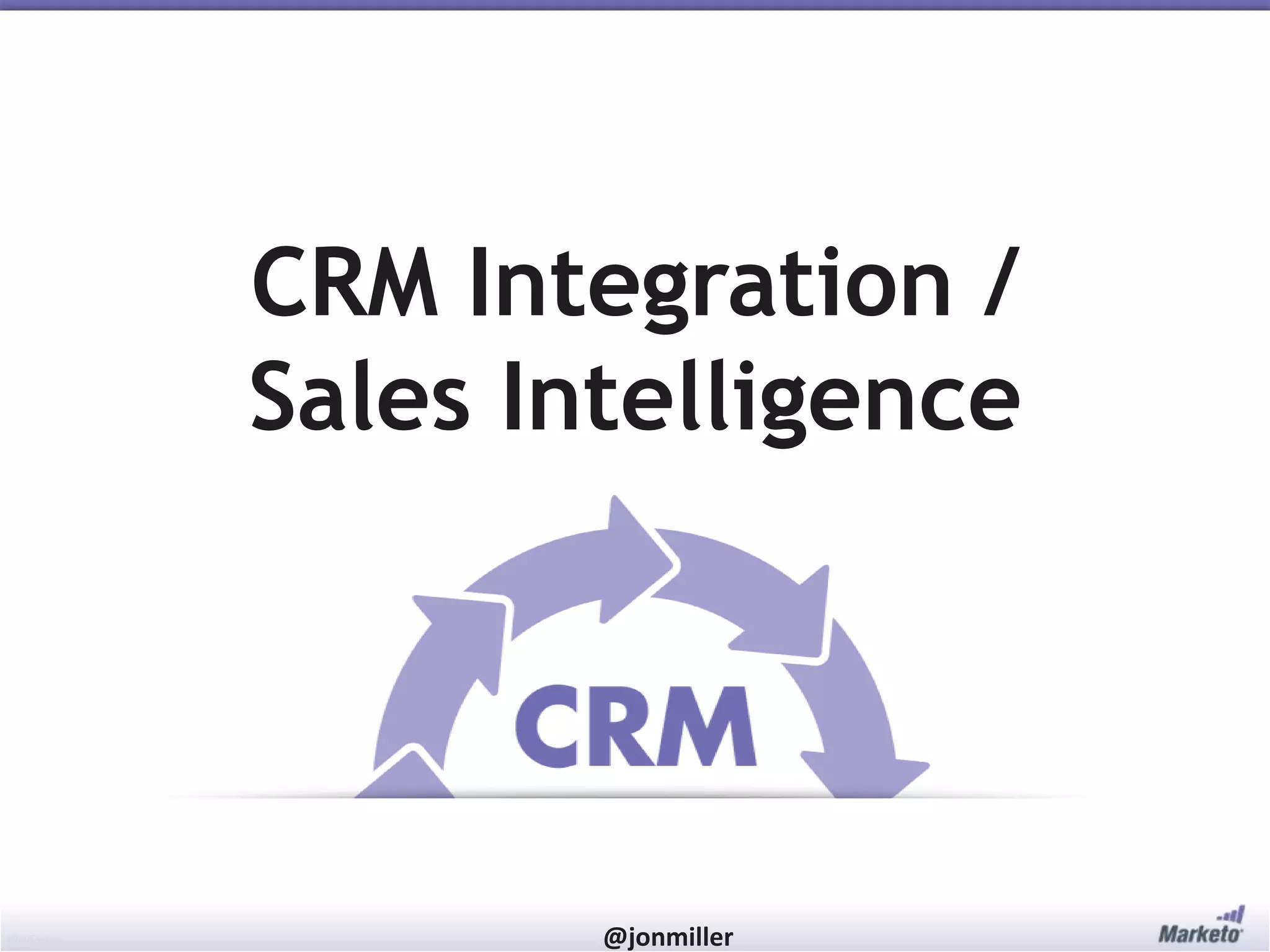 #RevEngine @jonmiller
CRM Integration /
Sales Intelligence
 